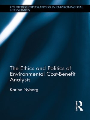 cover image of The Ethics and Politics of Environmental Cost-Benefit Analysis